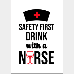 Safety First Drink With A Nurse Posters and Art